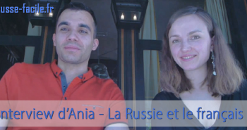 Interview d'Ania : La Russie et le français
